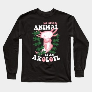My Spirit Animal Is An Axolotl Long Sleeve T-Shirt